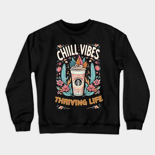 Chill Vibes, Thriving Life. Crewneck Sweatshirt by HALLSHOP